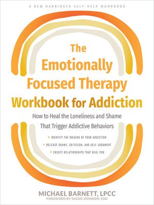 cover image of The Emotionally Focused Therapy Workbook for Addiction